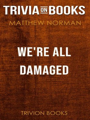 cover image of We're All Damaged by Matthew Norman (Trivia-On-Books)
